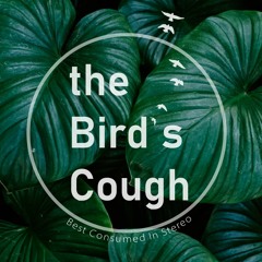 The Bird's Cough