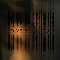 Solve et Caligula