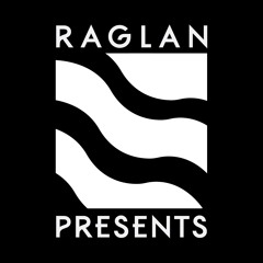 Raglan Presents
