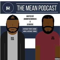 The Mean Podcast