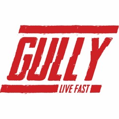 Gully Live Fast