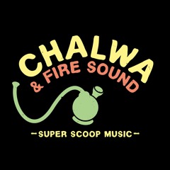 Chalwa & Fire Sound