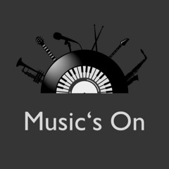 Music's On