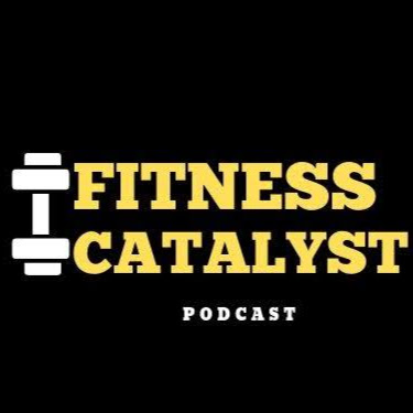 Fitness Catalyst Podcast