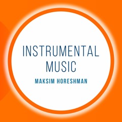 instrumental music by Maksim Horeshman
