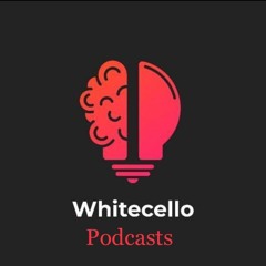 whitecello podcasts