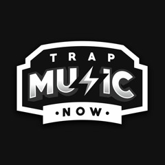 TRAP MUSIC NOW