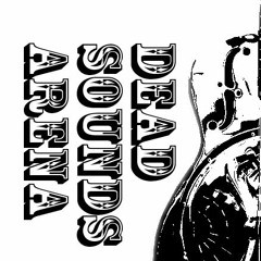 DEAD SOUNDS ARENA