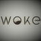 Woke