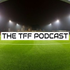The TFF Podcast