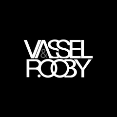 Vassel & Rooby