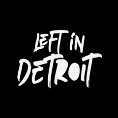 Left In Detroit