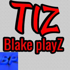 TIZ Blake playZ
