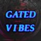 Gated Vibes