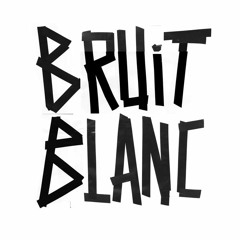 Bruit Blanc