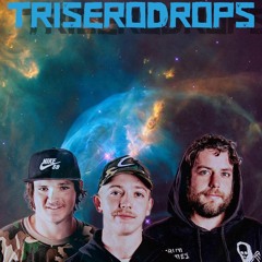 Triserodrops