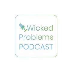 Wicked Problems Podcast