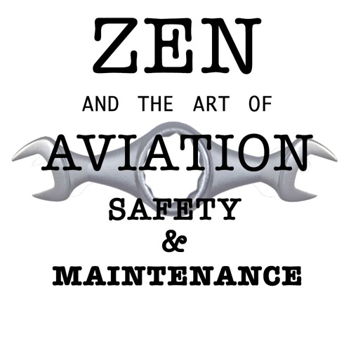 Zen and the Art of Aviation Safety & Maintenance’s avatar