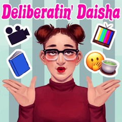 Deliberating Daisha