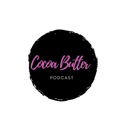 Stream Cocoa Butter Listen to podcast episodes online for free on