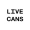LIVE CANS