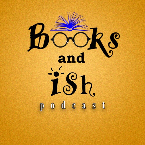 Books and Ish Podcast’s avatar