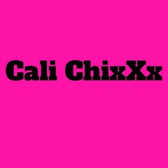 Cali ChixXx