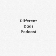 Different Dads Podcast