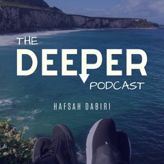 The Deeper Podcast
