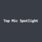 Top Mic Spotlight