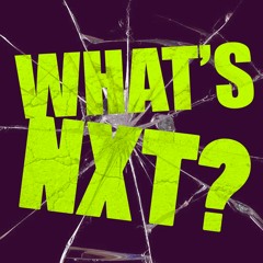 What's NXT: The ORIGINAL Unofficial NXT Podcast