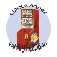 Uncle Moe's Family Feedbag Podcast