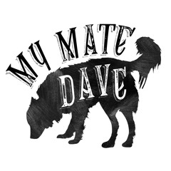 My Mate Dave
