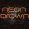 Neon Brown