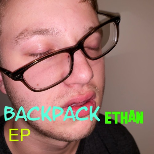 Stream Backpack Ethan music | Listen to songs, albums, playlists for ...