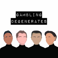 Gambling Degenerates Podcast