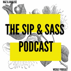 Sip & Sass Podcast