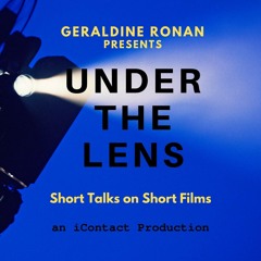 Under The Lens: Short Talks on Short Films