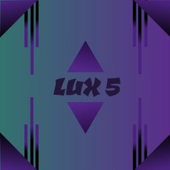 LUX 5