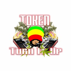 TOKEN [Turn It Up]