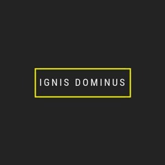 Ignis Dominus