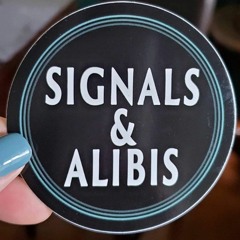 Signals and Alibis