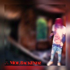 Moe BaCKendz