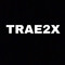Trae2x