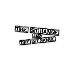 The Strange and The Strange
