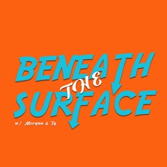 Beneath the Surface