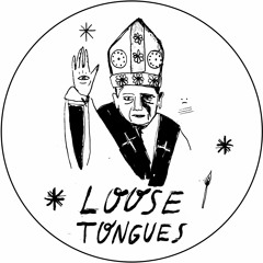 Loose Tongues