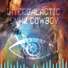 Intergalactic Funk Cowboy