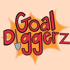 GoalDiggerz Official Podcast