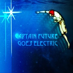 Captain Future goes Electric